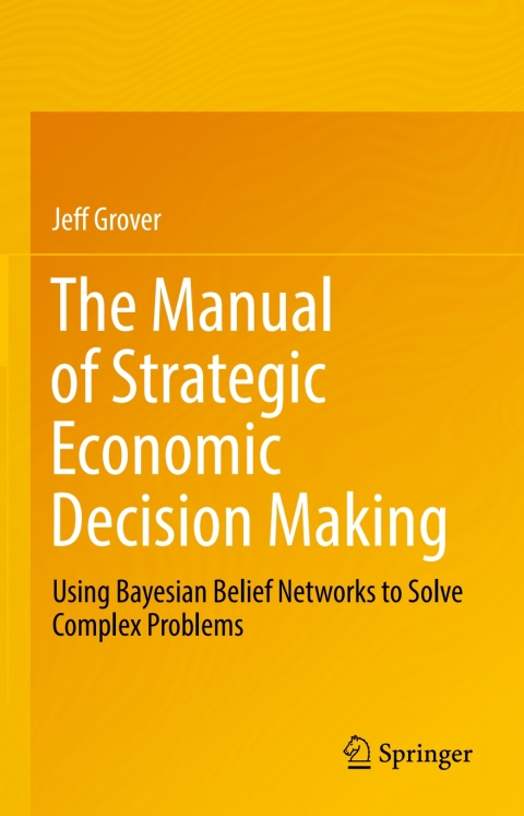 Cover image for book The Manual of Strategic Economic Decision Making