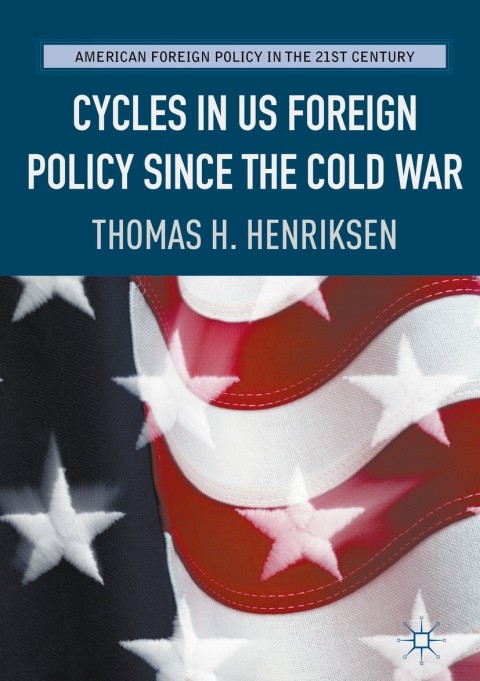 Cover image for book Cycles in US Foreign Policy since the Cold War