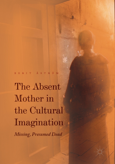 Cover image for book The Absent Mother in the Cultural Imagination