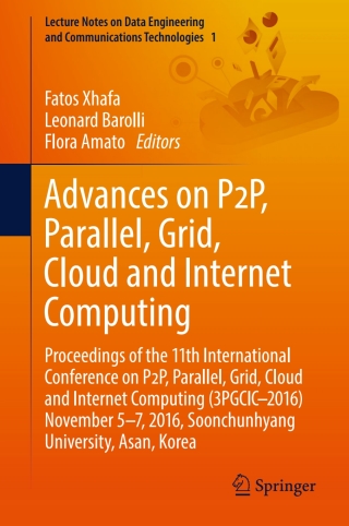 Advances on P2P, Parallel, Grid, Cloud and Internet Computing