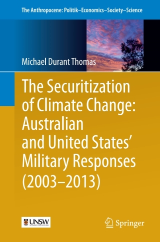 The Securitization of Climate Change: Australian and United States' Military Responses (2003 - 2013)