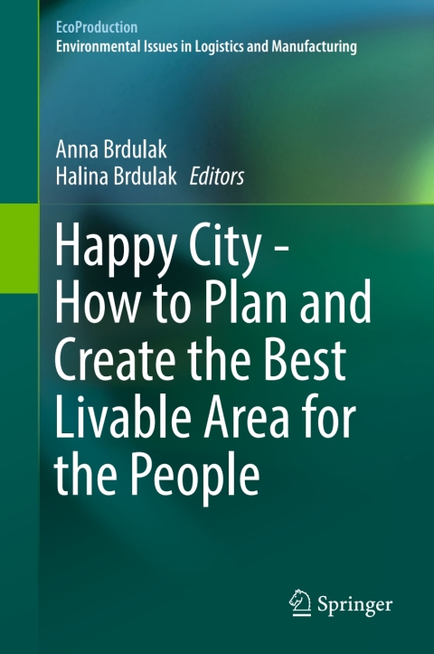 Cover image for book Happy City - How to Plan and Create the Best Livable Area for the People