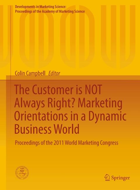 Cover image for book The Customer is NOT Always Right? Marketing Orientations in a Dynamic Business World
