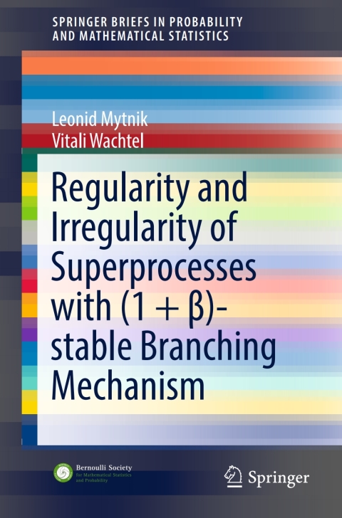 Cover image for book Regularity and Irregularity of Superprocesses with (1 + β)-stable Branching Mechanism