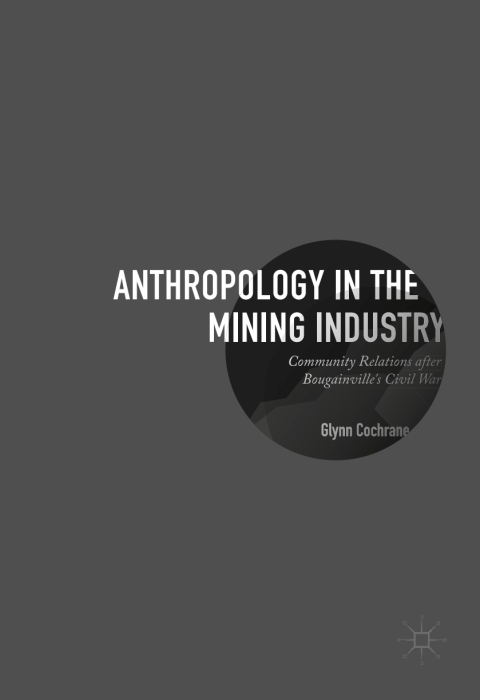 Cover image for book Anthropology in the Mining Industry