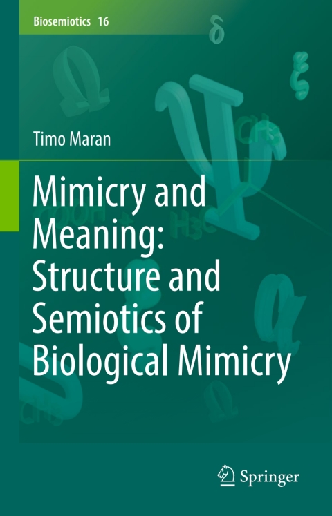 Cover image for book Mimicry and Meaning: Structure and Semiotics of Biological Mimicry