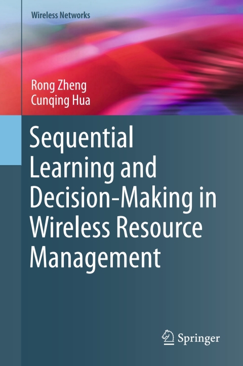 Cover image for book Sequential Learning and Decision-Making in Wireless Resource Management