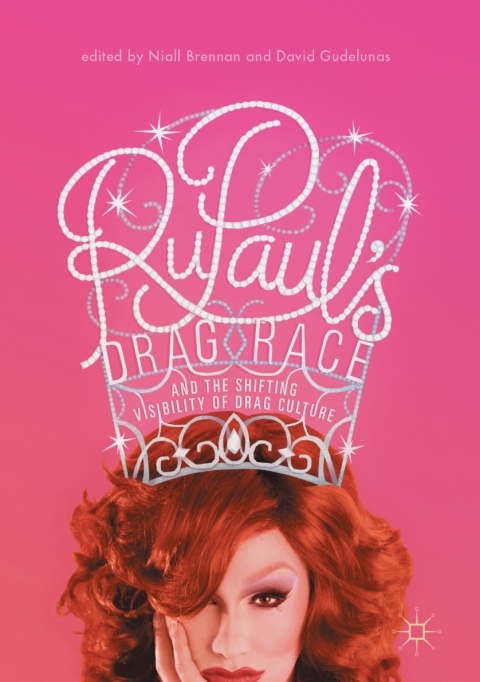 Cover image for book RuPaul’s Drag Race and the Shifting Visibility of Drag Culture