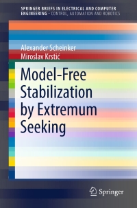 صورة الغلاف: Model-Free Stabilization by Extremum Seeking 9783319507897