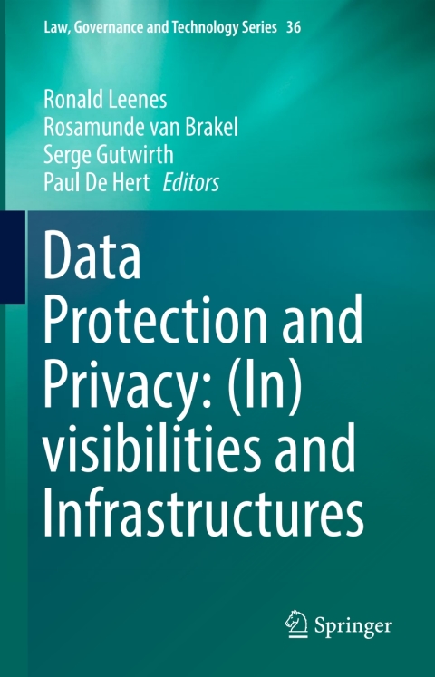 Data Protection and Privacy: (In)visibilities and Infrastructures 