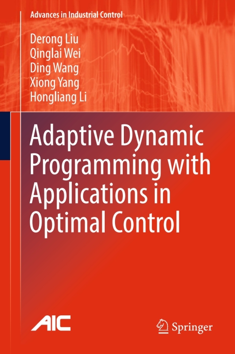 Adaptive Dynamic Programming with Applications in Optimal Control 