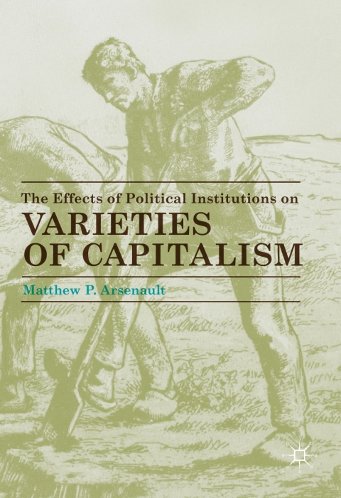 Cover image for book The Effects of Political Institutions on Varieties of Capitalism