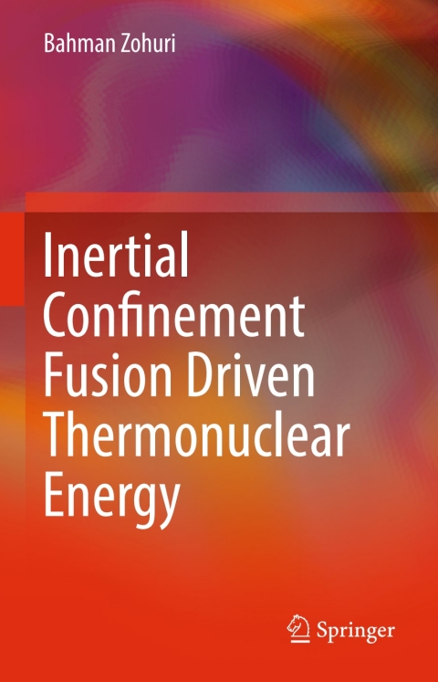 Cover image for book Inertial Confinement Fusion Driven Thermonuclear Energy