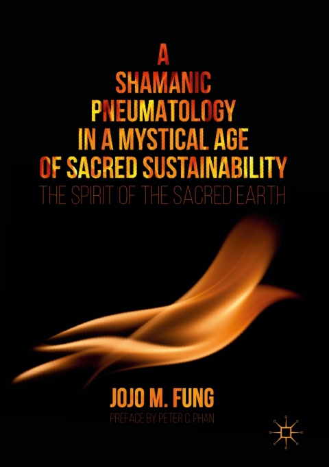 Cover image for book A Shamanic Pneumatology in a Mystical Age of Sacred Sustainability