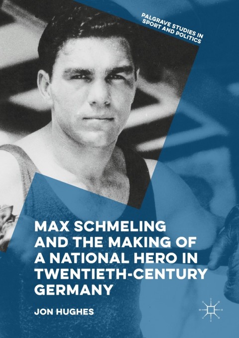 Cover image for book Max Schmeling and the Making of a National Hero in Twentieth-Century Germany