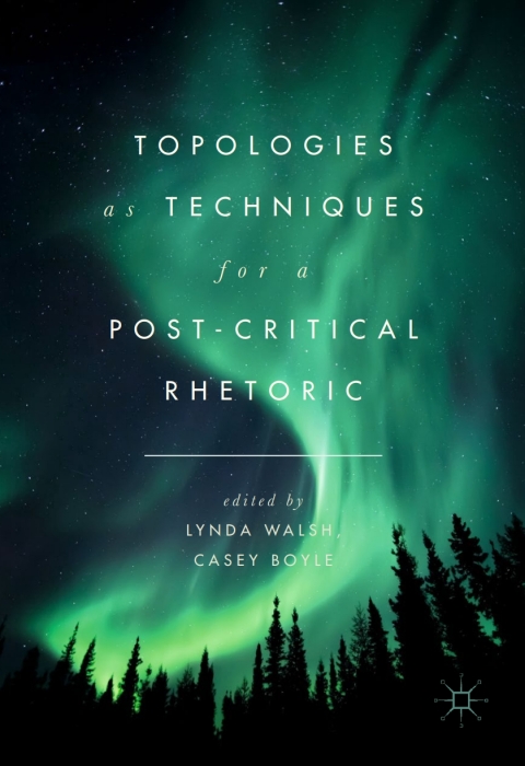 Cover image for book Topologies as Techniques for a Post-Critical Rhetoric