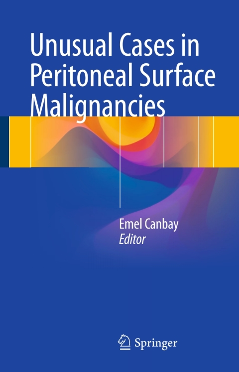 Cover image for book Unusual Cases in Peritoneal Surface Malignancies