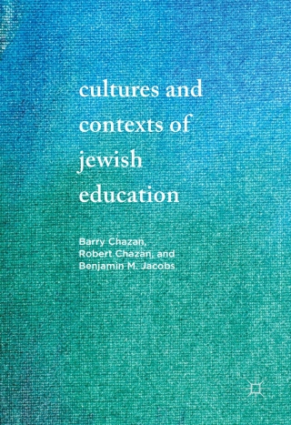 Cultures and Contexts of Jewish Education
