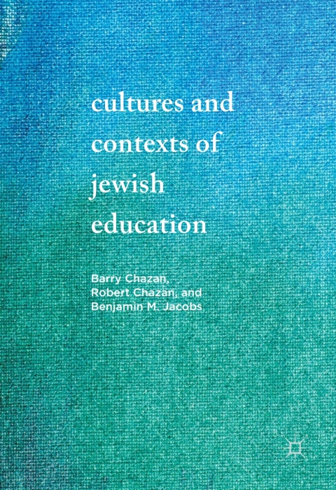 Cultures and Contexts of Jewish Education 