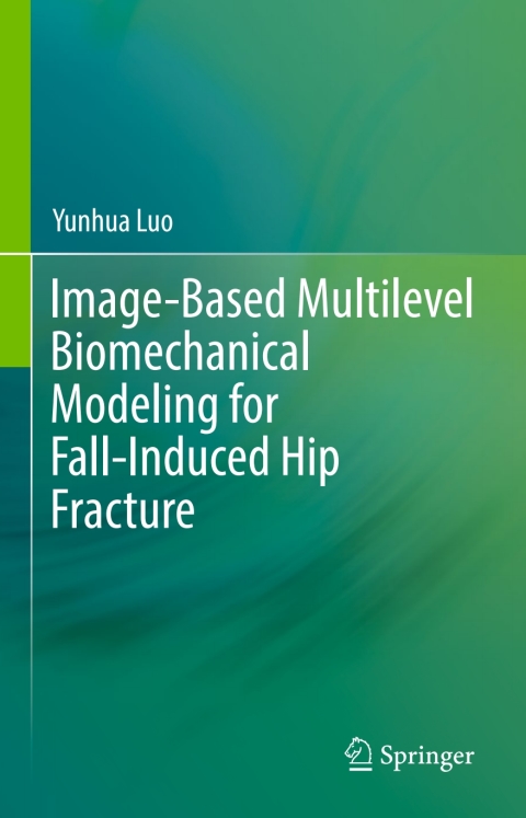 Cover image for book Image-Based Multilevel Biomechanical Modeling for Fall-Induced Hip Fracture