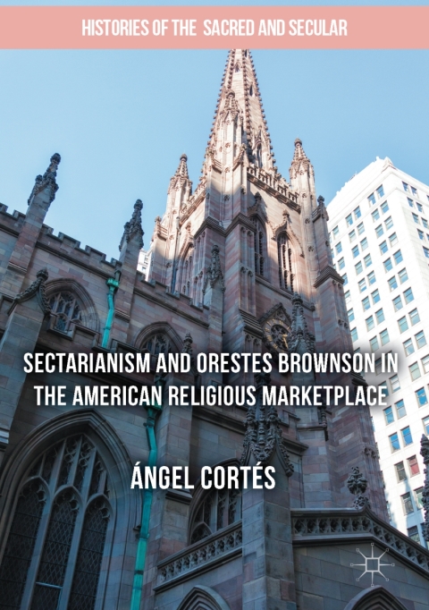 Cover image for book Sectarianism and Orestes Brownson in the American Religious Marketplace