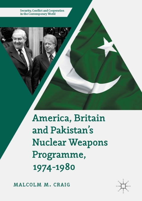 Cover image for book America, Britain and Pakistan’s Nuclear Weapons Programme, 1974-1980