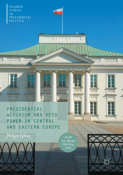 Cover image for book Presidential Activism and Veto Power in Central and Eastern Europe