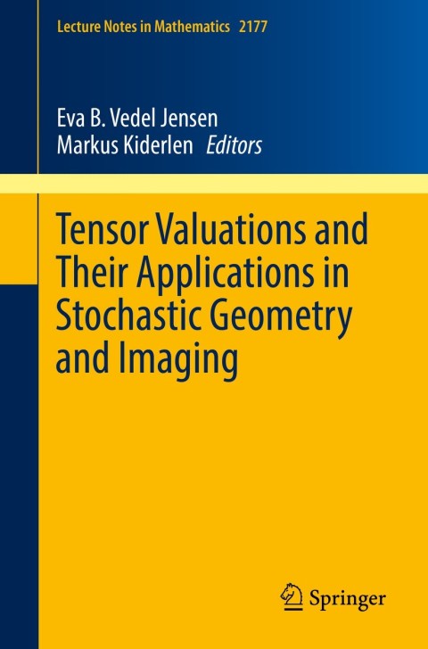 Tensor Valuations and Their Applications in Stochastic Geometry and Imaging 