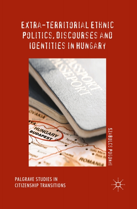 Cover image for book Extra-Territorial Ethnic Politics, Discourses and Identities in Hungary