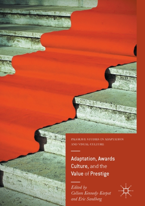 Cover image for book Adaptation, Awards Culture, and the Value of Prestige