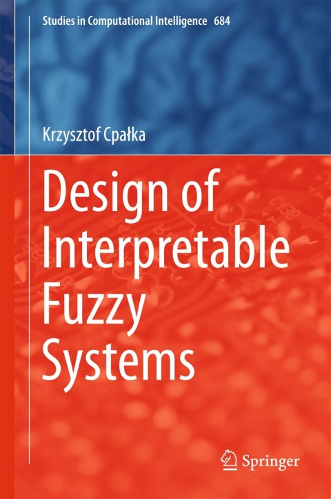 Cover image for book Design of Interpretable Fuzzy Systems