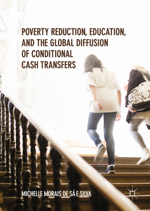 Cover image for book Poverty Reduction, Education, and the Global Diffusion of Conditional Cash Transfers