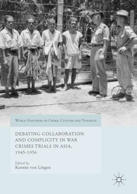 Cover image for book Debating Collaboration and Complicity in War Crimes Trials in Asia, 1945-1956
