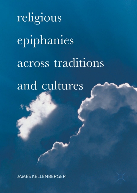 Cover image for book Religious Epiphanies Across Traditions and Cultures