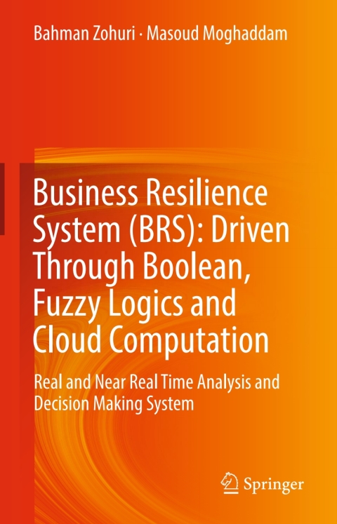 Cover image for book Business Resilience System (BRS): Driven Through Boolean, Fuzzy Logics and Cloud Computation