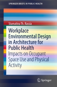 Cover image: Workplace Environmental Design in Architecture for Public Health 9783319534435