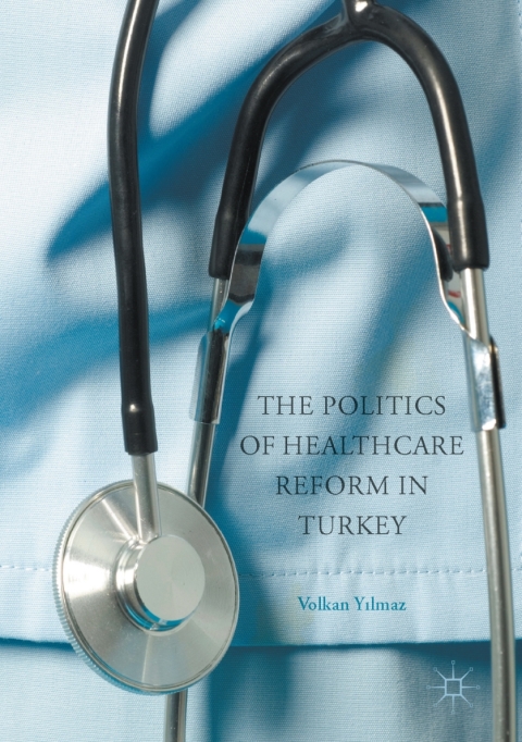 Cover image for book The Politics of Healthcare Reform in Turkey