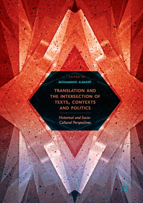 Cover image for book Translation and the Intersection of Texts, Contexts and Politics