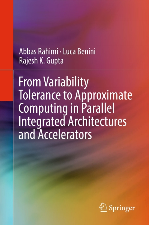 Cover image for book From Variability Tolerance to Approximate Computing in Parallel Integrated Architectures and Accelerators