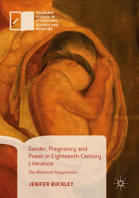 Cover image for book Gender, Pregnancy and Power in Eighteenth-Century Literature