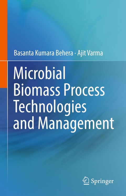 Microbial Biomass Process Technologies and Management 