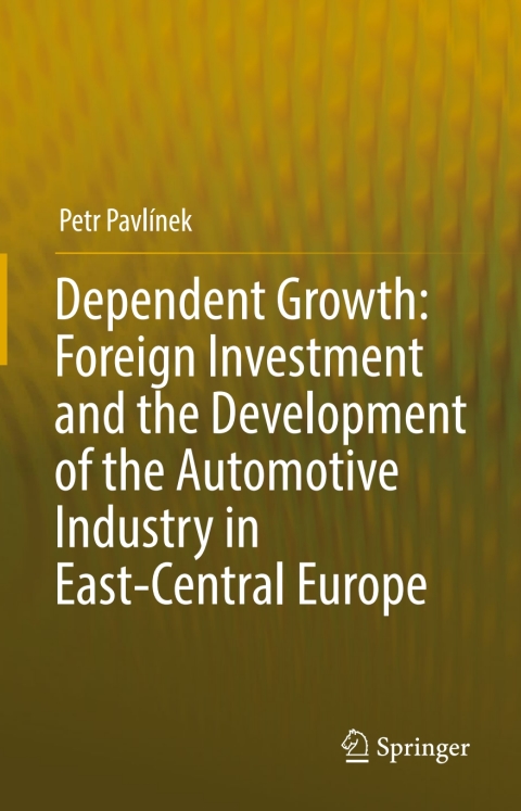 Cover image for book Dependent Growth: Foreign Investment and the Development of the Automotive Industry in East-Central Europe