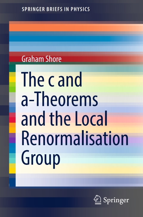 Cover image for book The c and a-Theorems and the Local Renormalisation Group