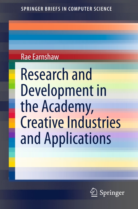 Research and Development in the Academy, Creative Industries and Applications 