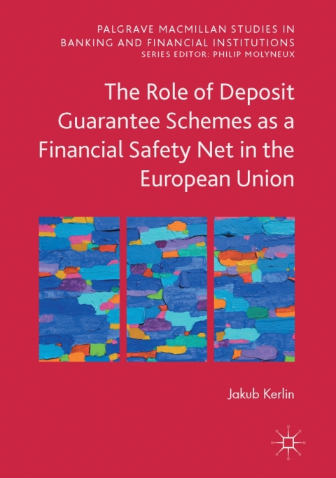 Cover image for book The Role of Deposit Guarantee Schemes as a Financial Safety Net in the European Union