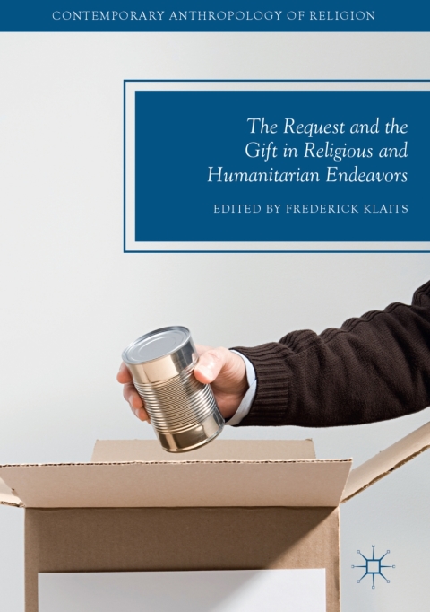Cover image for book The Request and the Gift in Religious and Humanitarian Endeavors
