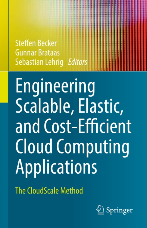 Cover image for book Engineering Scalable, Elastic, and Cost-Efficient Cloud Computing Applications
