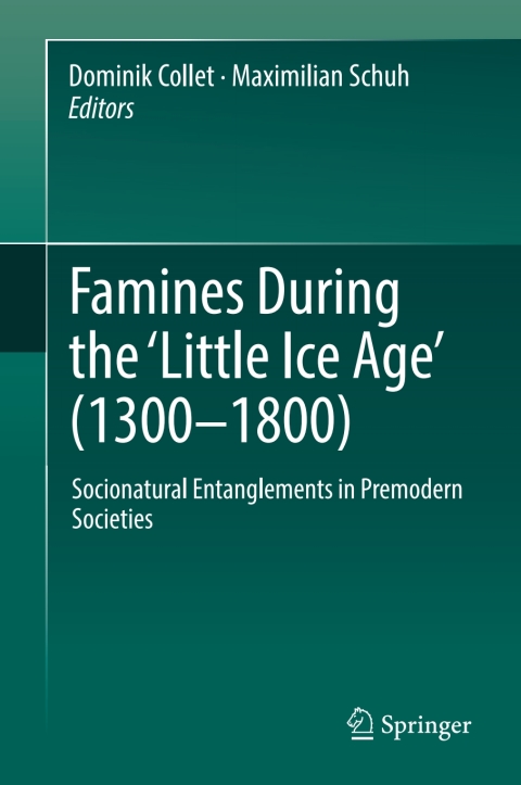 Cover image for book Famines During the ʻLittle Ice Ageʼ (1300-1800)