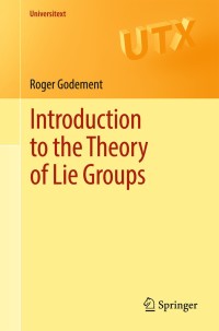 Introduction to the Theory of Lie Groups | 9783319543734, 9783319543758 ...