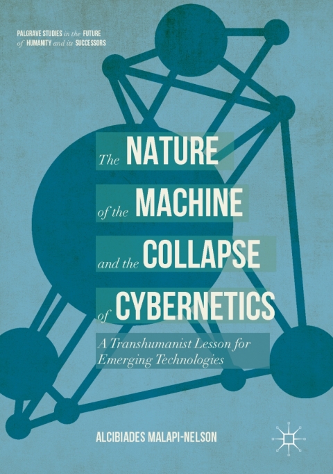 Cover image for book The Nature of the Machine and the Collapse of Cybernetics